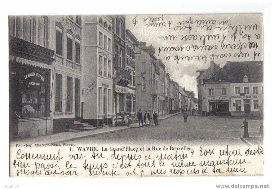 C1387 - WAVRE - La Grand' Place Et La Rue De Bruxelles - Wavre