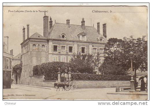 CHATEAUROUX PLACE LAFAYETTE CERCLE DE LA TERRASSE - Chateauroux