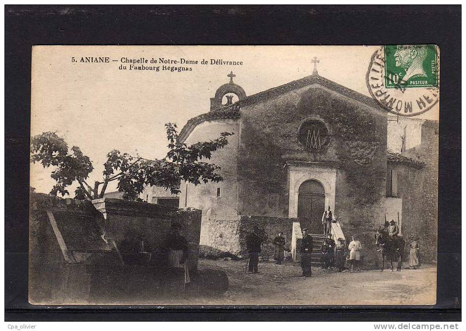 34 ANIANE Chapelle Notre Dame De La Delivrance, Faubourg Regagnas, Animée, Fontaine, Ed ? 5, 192? - Aniane