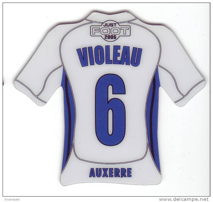 Magnet - Just Foot 2006 - Auxerre N°6- Violeau - Magnets