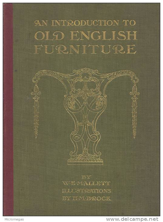 W.E. Mallett : An Introduction To Old English Furniture - Cultural