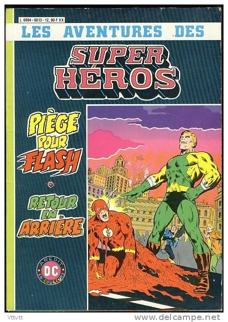 LES AVENTURES DES SUPER HEROS (Aredit, 1981) Couverture Cartonnée : Piège Pour Flash, Retour En Arrière. - Arédit & Artima