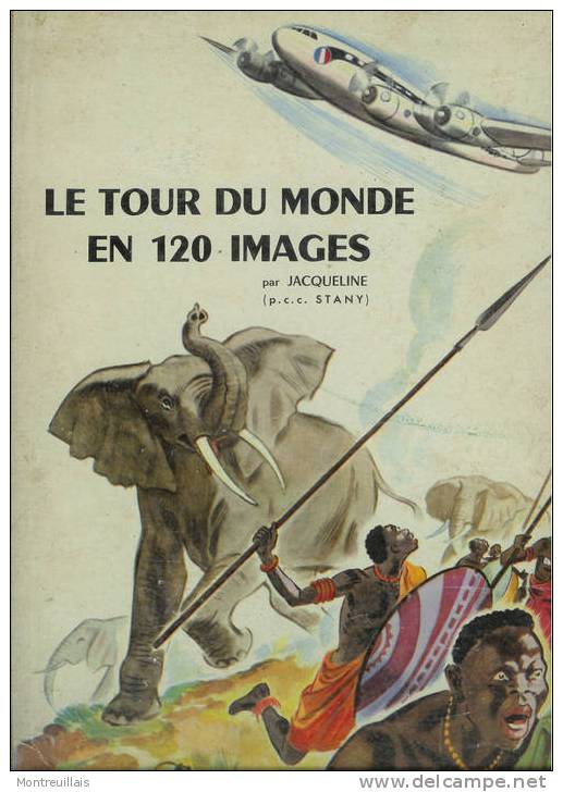 Le Tour Du Monde En 120 Pages Par Jacqueline Petite Fille Du Chocolat MEUNIER De 1957 - Aventure