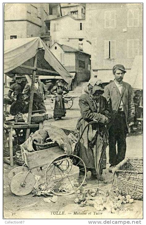 19 - CORREZE - TULLE - MENDIANT MATAINE Et TUTOR Un JOUR De MARCHE - CLOCHARD - CPA VOYAGEE En 1907 - Tulle