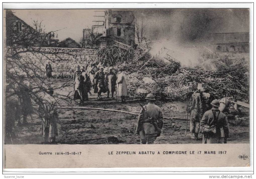 CPA  - Le Zeppelin Abattu à Compiègne Le 17 Mars 1917.  Guerre 1914 -15 -16 -17 - Catástrofes