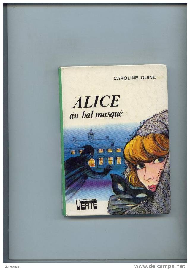 ALICE Au Bal Masqué Caroline Quine HACHETTE - Bibliothèque Verte