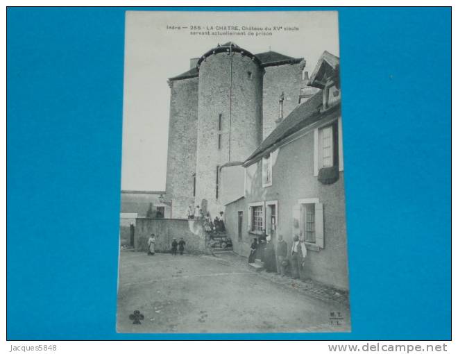 36) LA CHATRE - N° 255 - Chateau De Xv° Siècle Servant Actiellement De Prison  - Année   - EDIT  M.T.L.L - La Chatre
