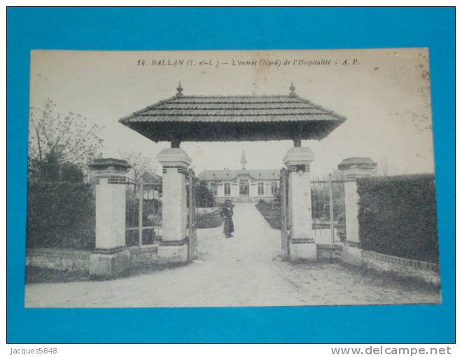 37) Ballan - N° 14 - L'entrée Nord De L'hospitalitè  - Année 1920- EDIT A.P - Ballan-Miré