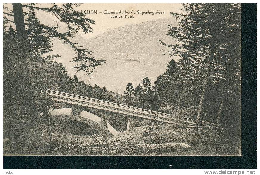 CHEMIN DE FER DE SUPERBAGNERES VUE DU PONT REF 1660 - Structures