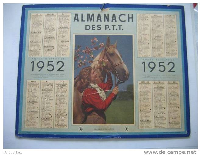 CALENDRIER ALMANACH DES POSTES ET TELEGRAPHES DE 1952 LA JOLIE CAVALIERE  UN PEU ABIME SUPERBE RARE!! - Grand Format : 1941-60