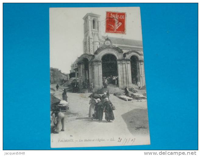 85) Talmont - N° 6 - Les Halles Et L'église  - Année 1907 - EDIT L.L - Talmont Saint Hilaire