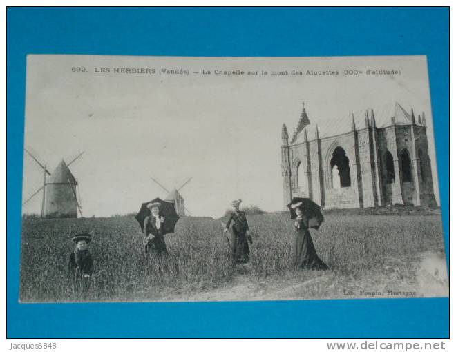 85) Les Herbiers - N° 699 - Les Moulins - La Chapelle Sur Le Mont Des Alouettes   - Année 1909 - EDIT Poupin - Les Herbiers