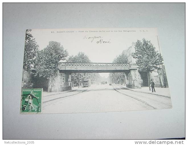 SAINT-OUEN PONT DU CHEMIN DE FER SUR LA RUE DES BATIGNOLLES - 93 SEINE SAINT DENIS - Carte Postale De France - Saint Ouen