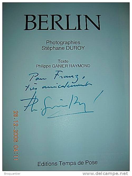 Berlin Dédicacé Par Stéphane Duroy Aux Temps De Pose. - Livres Dédicacés