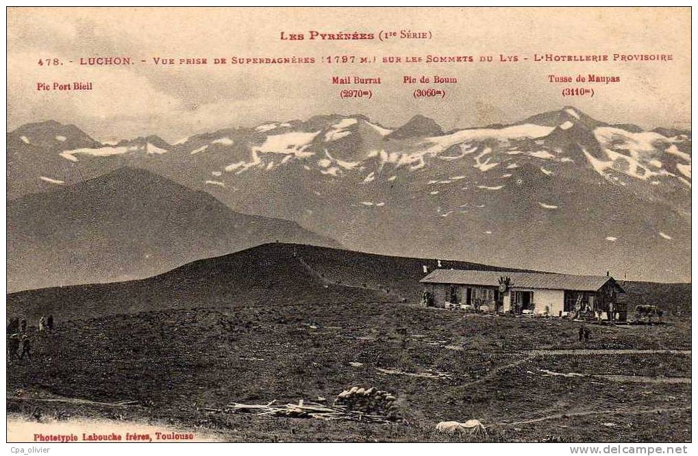 31 LUCHON SUPERBAGNERES Hotel, Hotellerie Provisoire, Vue Générale, Sommets De La Lys, Ed Labouche 478, Pyrénées, 191? - Superbagneres