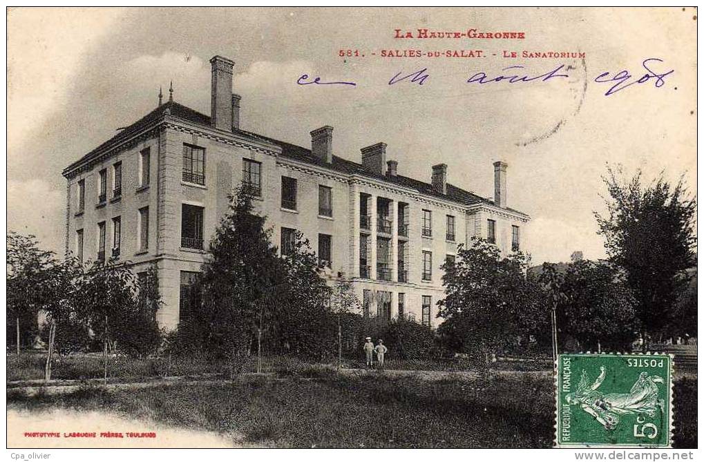 31 SALIES DU SALAT Sanatorium, Ed Labouche 581, Haute Garonne, 1908 - Salies-du-Salat