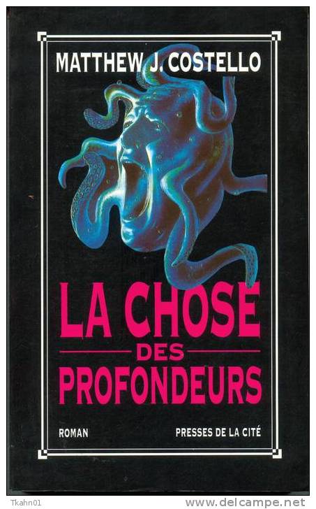 LA CHOSE DES PROFONDEURS "MATTHEW-J-COSTELLO"  PRESSES DE LA CITE DE 1992 TBE - Presses De La Cité