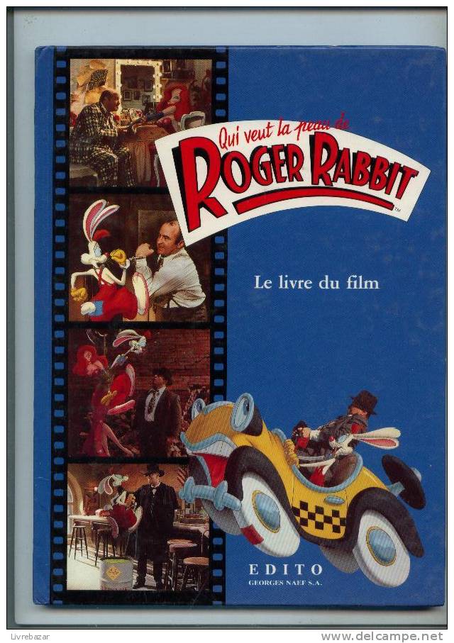 Qui Veut La Peau De ROGER RABBIT Le Livre Du Film EDITO Du Film Steven Spielberg Illustré Par Les Scénes Du Film - Disney