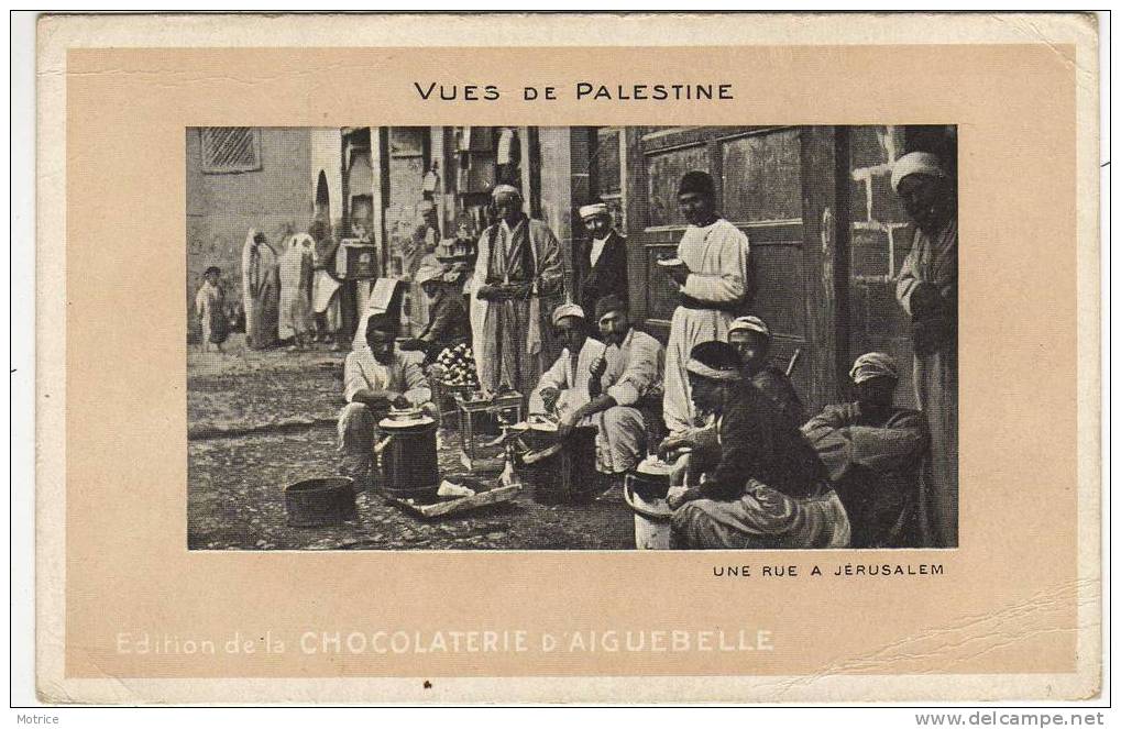 VUE DE PALESTINE  Une Rue à Jérusalem ,carte Publicitaire Chocolat D'aiguebelle. - Israel