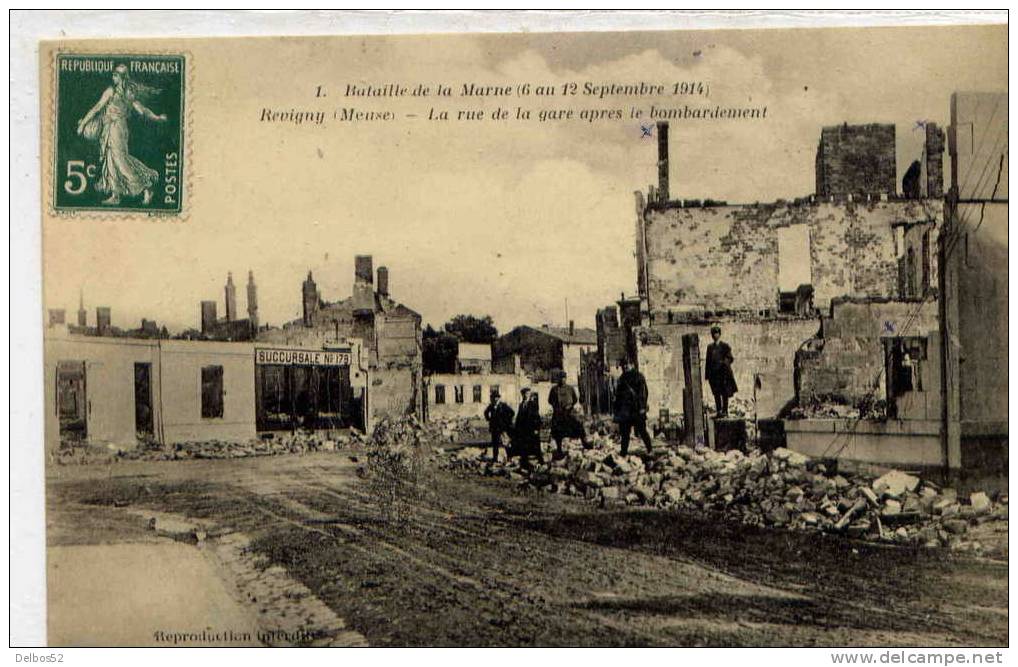 1 ... Bataille De La Marne (du 6 Au 12 Sept. ) Revigny - La Rue De La Gare Apres Le Bombardement - Revigny Sur Ornain