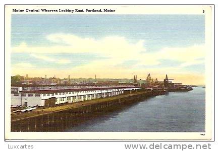 MAINE CENTRAL WHARVES LOOKING EAST. PORTLAND .MAINE. - Portland