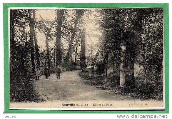 NEUVILLE -- Entrée Du Pont - Neuville-sur-Oise