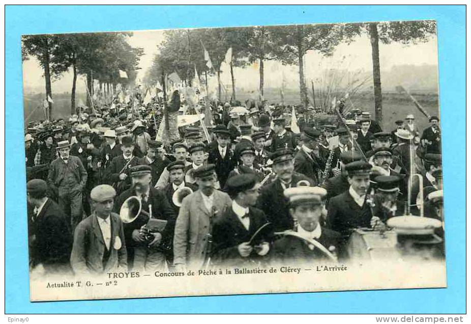 B - 10 - TROYES - Concours De Pêche Du 16/05/1907 Dans La Ballastiére De Clerey - L'arrivée - Fanfare - Pêcheur - Troyes