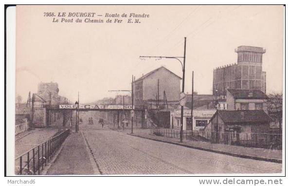 LE BOURGET . Route De Flandre, Le Pont Du Chemin De Fer - Le Bourget