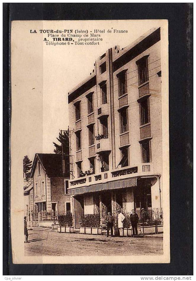 38 LA TOUR DU PIN Hotel De France, Place Du Champ De Mars, A. Tirard Propriétaire, Animée, Ed ?, 1934 - La Tour-du-Pin