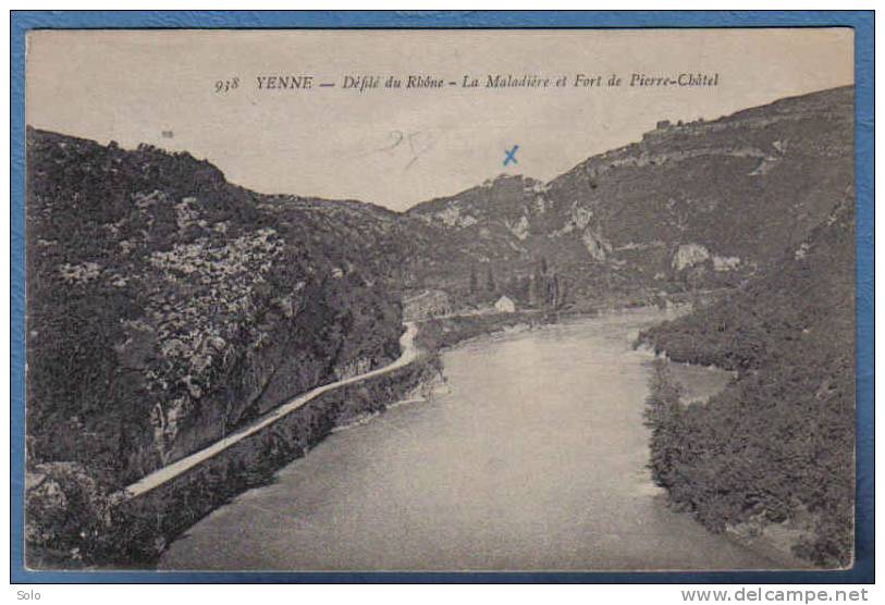YENNE - Défilé Du Rhône - La Maladière Et Fort De Pierre Châtel          ( ... 1918 !!! ... ) - Yenne