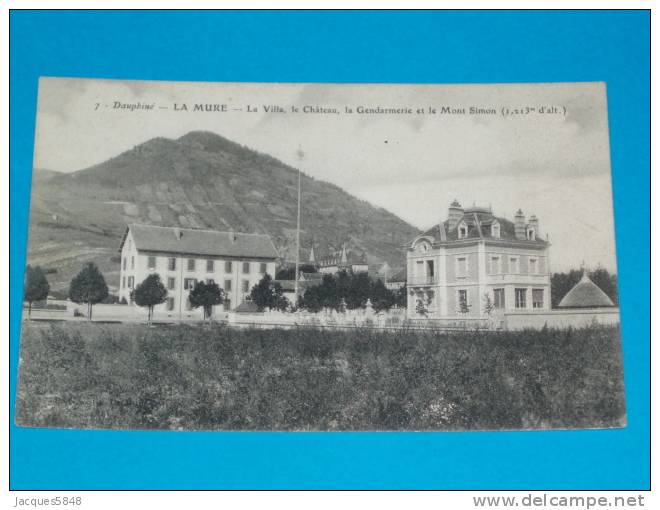38) La Mure - N° 7 - La Gendarmerie ; La Villa, Le Chateau,  Et Le Mont Simon  - Année 1908 -  EDIT - La Mure