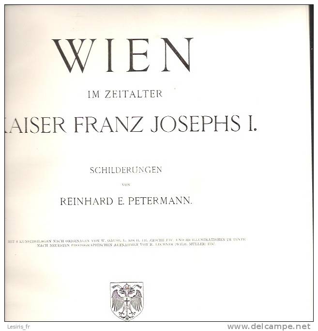 WIEN IM ZEITALTER KAISER FRANZ JOSEPHS I - REINHARD E. PETERMANN - R. LECHNER - 1908 - MIT 6 KUNSTBEILAGEN NACH ORIGINAL - 4. 1789-1914