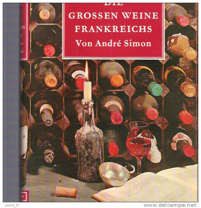 DIE GROSSEN WEINE FRANKREICHS - VON ANDRE SIMON - ULLSTEIN - 1965 - THE NOBLE GRAPES AND THE GREAT WINES OF FRANCE - Manger & Boire