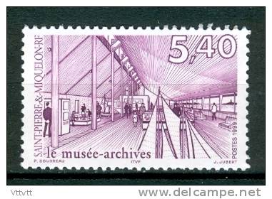 SAINT-PIERRE-ET-MIQUELON, 1999, N° 704**, (Yert Et Tellier) Musée-Archives - Unused Stamps