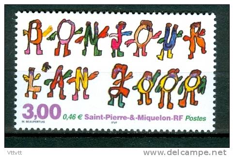 SAINT-PIERRE-ET-MIQUELON, 2000, N° 706**, (Yvert Et Tellier)  Bonjour L´An 2000. - Neufs