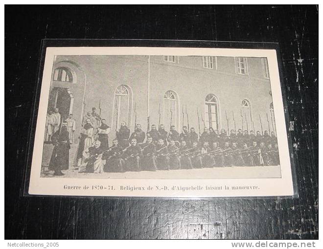 GUERRE 1870-71 - RELIGIEUX DE N.-D. D'AIGUEBELLE FAISANT LA MANOEUVRE - 73 Savoie - Carte Postale De France - Aiguebelle