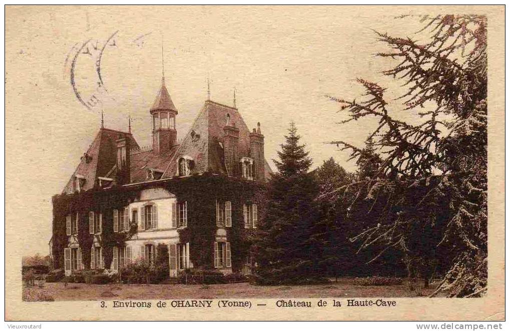 CPA. ENVIRONS DE CHARNY. CHATEAU DE LA HAUTE CAVE. DATEE 1953. - Charny