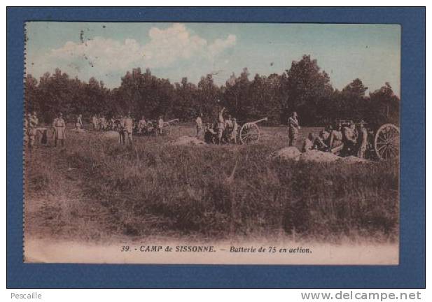 CP CAMP DE SISSONNE - BATTERIE DE 75 EN ACTION - Sissonne