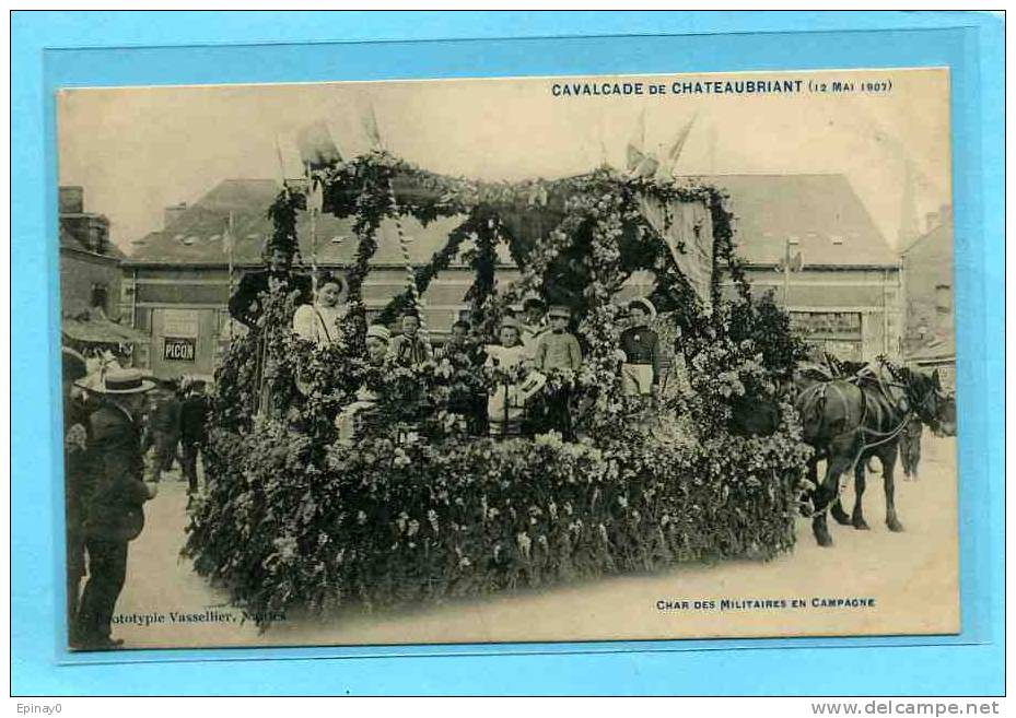 B - 44 - CHATEAUBRIANT - Cavalcade Du 12 Mai 1907 - Char Des Militaires En Campagne - Attelage - Châteaubriant