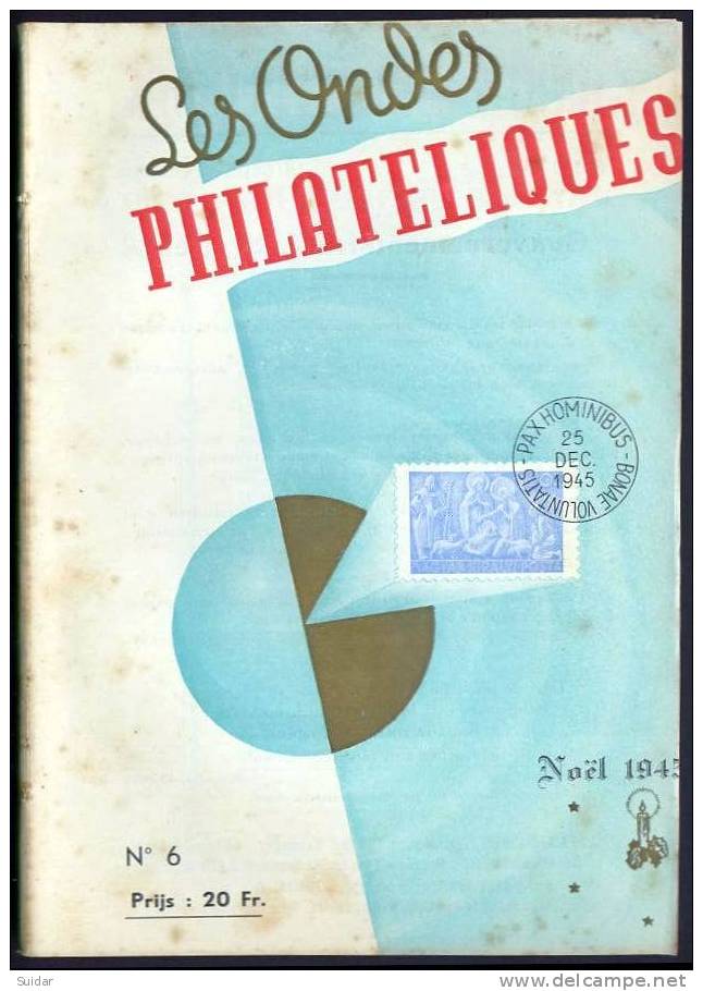 LES ONDES PHILATELIQUES &ndash; Numéro 6 - Noël 1945 (voir Sommaire). - French (from 1941)
