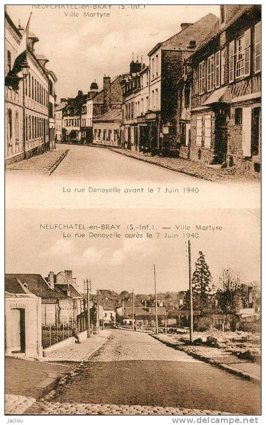 NEUCHATEL EN BRAY VILLE MARTYRE RUE DENOYELLE AVANT ET APRES LE 7 JUIN 1940 REF  2605 - Neufchâtel En Bray