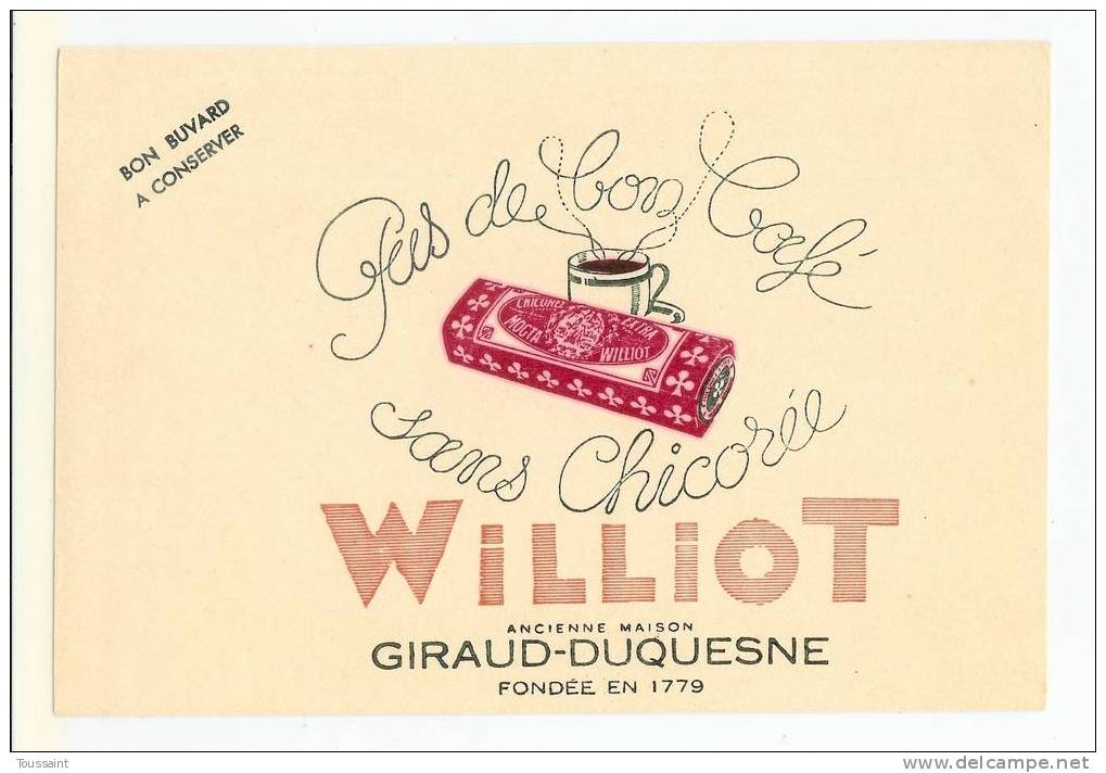 Buvard Williot: Plus De Bon Café Sans Chicorée, Ancienne Maison Giraud Duquesne (07-3301) - Caffè & Tè