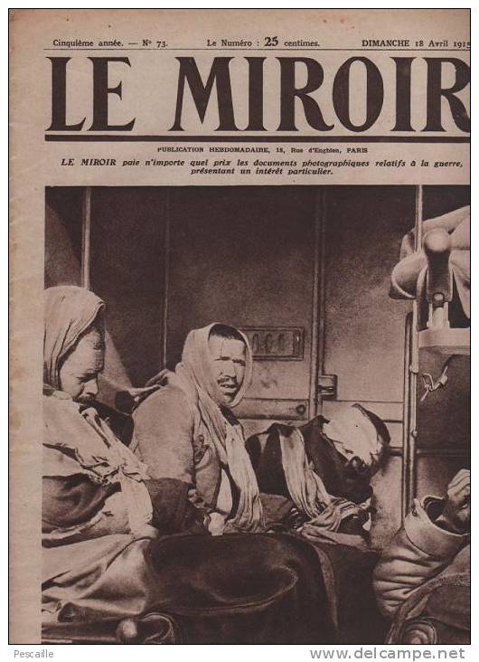 73 LE MIROIR 18 AVRIL 1915 - BLESSES ALGERIENS MAROCAINS - AMBULANCES - JOFFRE DECORATIONS - DARDANELLES - ALBERT - General Issues