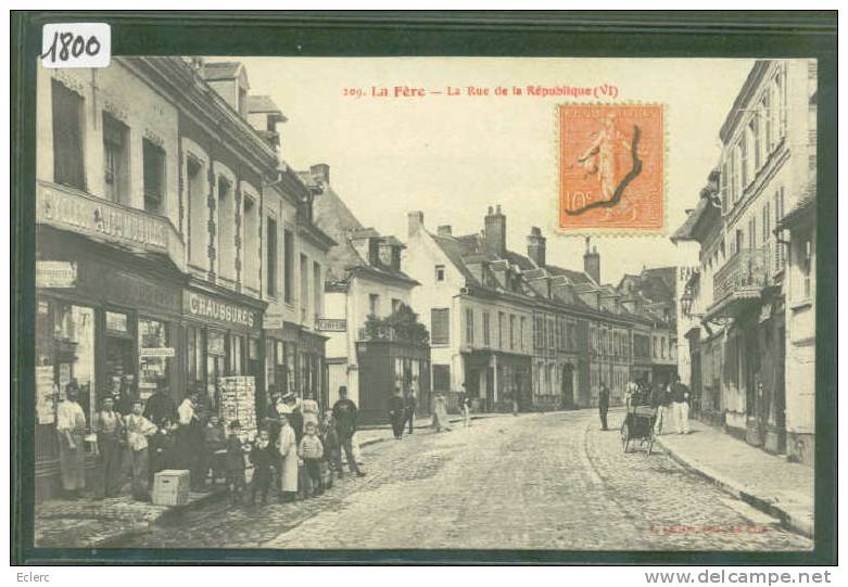 LA FERE - LA RUE DE LA REPUBLIQUE  - TB - Fere En Tardenois