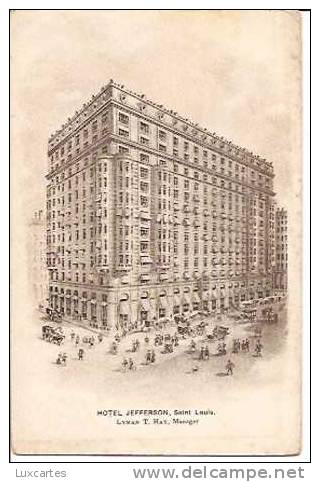 HOTEL JEFFERSON ,SAINT LOUIS. LYMAN T. HAY . MANAGER. - St Louis – Missouri