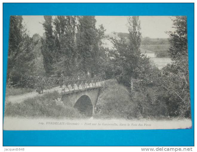 33) Verdelais - N° 129 - Pont Sur La Gourannelle , Dans Le Bois Des Pères-  Année  - EDIT Gautreau - Verdelais