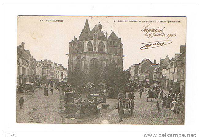 2 - LE NEUBOURG - La Place Du Marché (partie Est)  Cpa écrite, Circulée 1904 - Le Neubourg