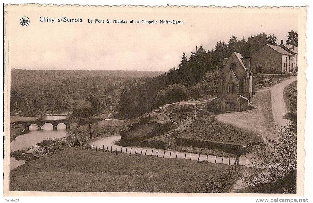 CHINY  S/ SEMOIS  :  LE  PONT  St. NICOLAS  ET  LA  CHAPELLE   NOTRE - DAME - Chiny