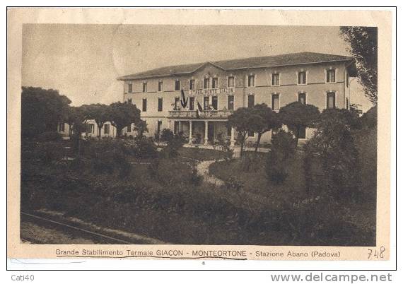 CARTOLINA-MONTEORTONE GRANDE STABILIMENTO TERMALE GIACON -STAZIONE ABANO - Padova