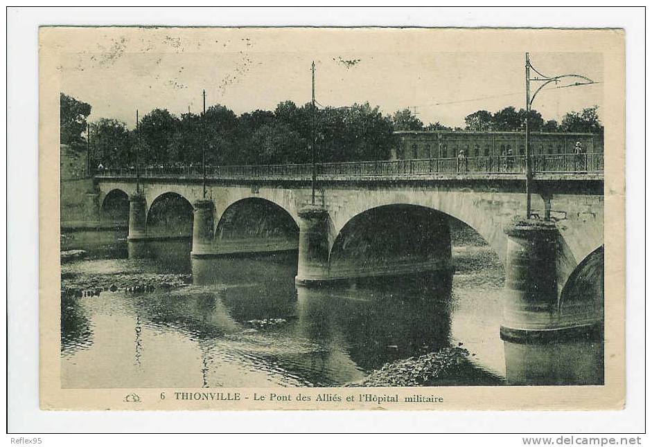 THIONVILLE - Le Pont Des Alliés Et Hôpital Militaire - Thionville